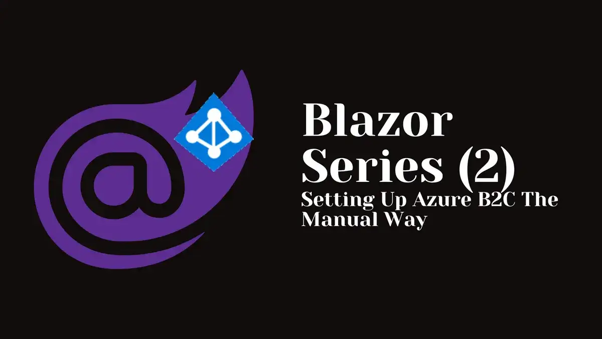 Azure B2C the Manual Way