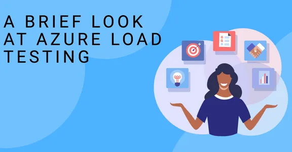 A Brief Look At Azure Load Testing
