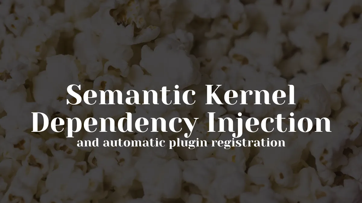  How to use Dependency Injection with Semantic Kernel and plugins